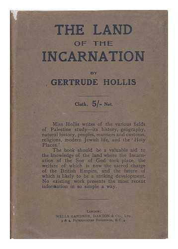 HOLLIS, GERTRUDE - The Land of the Incarnation