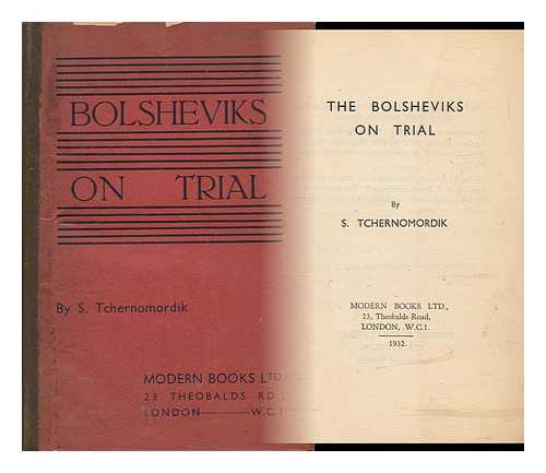 CHERNOMORDIK, SOLOMON ISAEVICH - The Bolsheviks on Trial