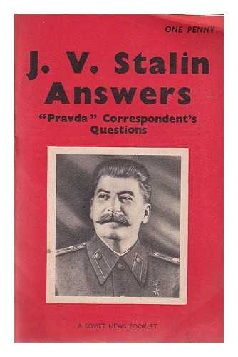 STALIN, JOSEPH (1879-1953) - J. V. Stalin Answers 'Pravda' Correspondent's Questions