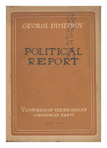 BULGARSKA KOMUNISTICHESKA PARTIIA. TSENTRALEN KOMITET. DIMITROV, GEORGI (1882-1949) - Political Report Deliered [Sic] to the V Congress of the Bulgarian Communist Party