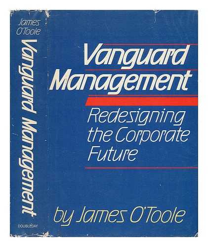 O'Toole, James - Vanguard Management. Redesigning the Corporate Future