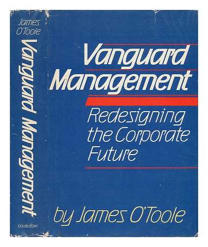 O'TOOLE, JAMES - Vanguard Management. Redesigning the Corporate Future