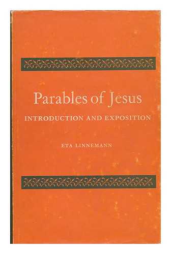 LINNEMANN, ETA - Parables of Jesus : Introduction and Exposition / Translated from the 3rd German Edition by John Sturdy