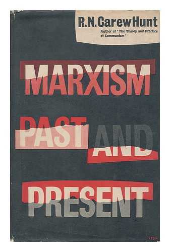 HUNT, ROBERT NIGEL CAREW - Marxism : Past and Present / R. N. Carew Hunt
