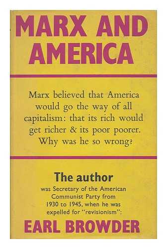 BROWDER, EARL RUSSELL - Karl Marx and America
