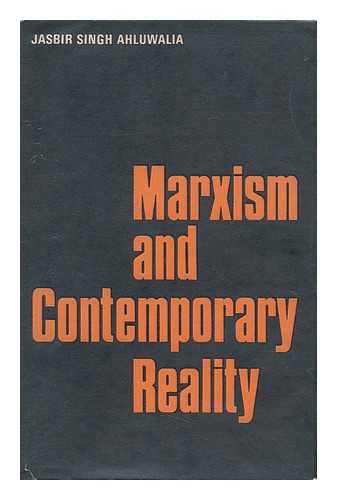 AHLUWALIA, JASBIR SINGH - Marxism and Contemporary Reality
