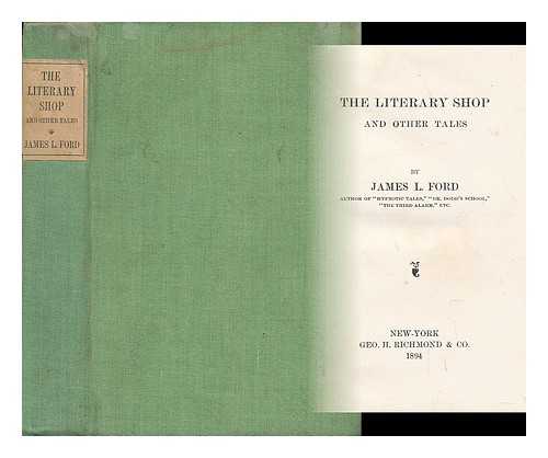 FORD, JAMES L. - The Literary Shop and Other Tales