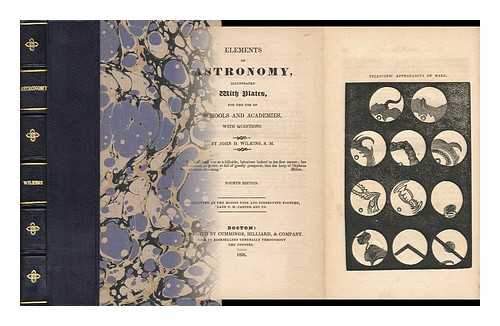 WILKINS, JOHN HUBBARD (1794-1861) - Elements of Astronomy : Illustrated with Plates for the Use of Schools and Academies, with Questions