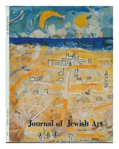 NARKISS, BELAZEL - Journal of Jewish Art ; Volume Eight 1981 / General Editor: Belazel Narkiss