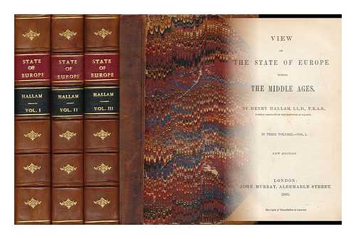 HALLAM, HENRY (1777-1859) - View of the State of Europe During the Middle Ages - [Complete in 3 Volumes]