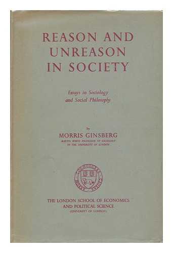 GINSBERG, MORRIS (1889-1970) - Reason and Unreason in Society
