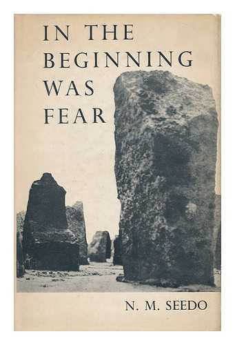 SEEDO, N. M. PSEUD. I. E. SONIA HUSID - In the Beginning Was Fear