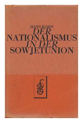 KOHN, HANS (1891-1971) - Der Nationalismus in Der Sowjetunion