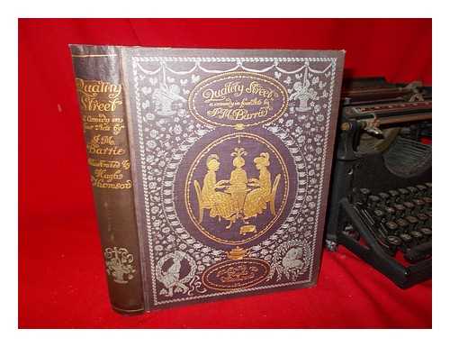 BARRIE, JAMES MATTHEW (1860-1937). THOMSON, HUGH (1860-1920) ILLUS. - Quality Street, a Comedy in Four Acts. Illustrated by Hugh Thomson