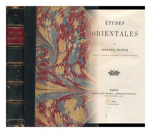 FRANCK, ADOLPHE (1809-1893) - Etudes Orientales, Par Adolphe Franck ...