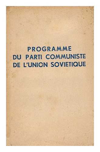 KOMMUNISTICHESKAIA PARTIIA SOVETSKOGO SOIUZA - Programme Du Parti Communiste De L' Union Sovietique / Adopte Par Le Xxiie Congres Du P. C. U. S Le 31 Octobre 1961