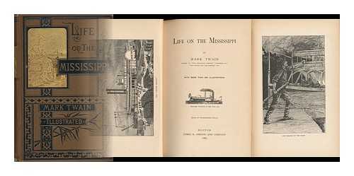 TWAIN, MARK (1835-1910) , PSEUD. CLEMENS, SAMUEL LANGHORNE (1835-1910) - Life on the Mississippi, by Mark Twain [Pseud. ] ... with More Than 300 Illustrations ... The First Copies Contained an Illustration, P. 441, Showing Mark Twain in Flames, Which Was Omitted, At the Request of Mrs. Clemens, in Further Printings of Same T. -P. Date. Cf. Merle Johnson, a Bibliography of the Work of Mark Twain, 1910, P. 57.