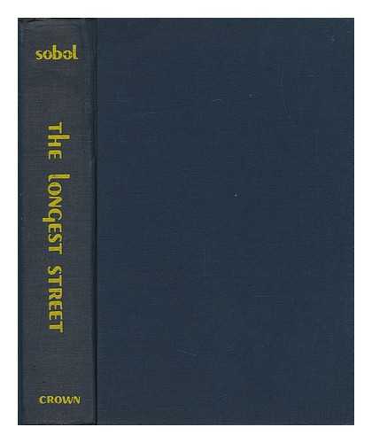 SOBOL, LOUIS - The Longest Street; a Memoir / Foreword by Jim Bishop