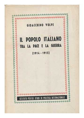VOLPE, GIOACCHINO (1876-1971) - IL Popolo Italiano Tra La Pace E La Guerra (1914-1915)