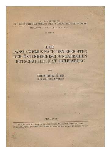 WINTER, EDUARD (1896-1982) - Der Panslawismus Nach Den Berichten Der Osterreichischungarischen Botschafter in St. Petersburg