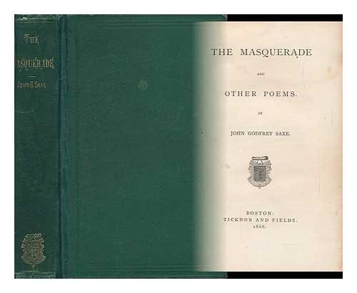 SAXE, JOHN GODFREY (1816-1887) - The Masquerade and Other Poems