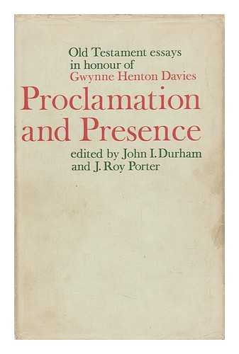 DURHAM, JOHN I. PORTER, JOSHUA ROY (1921-). DAVIES, GWYNNE HENTON - Proclamation and Presence : Old Testament Essays in Honour of Gwynne Henton Davies / Edited by John I. Durham & J. R. Porter