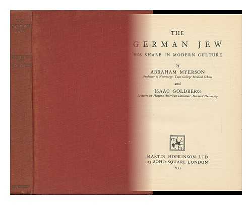 MYERSON, ABRAHAM (1881-1948). GOLDBERG, ISAAC (1887-1938) - The German Jew : His Share in Modern Culture