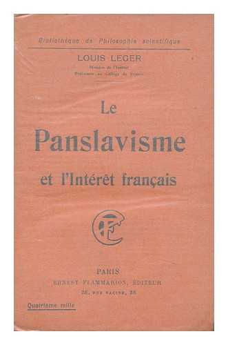 Leger, Louis (1843-1923) - Le Panslavisme Et L'Interet Francais