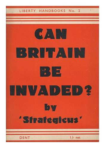 O'NEILL, HERBERT CHARLES (1879-1953) - Can Britain be Invaded?