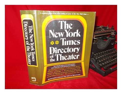 BARNES, CLIVE - The New York Times Directory of the Theater / Introduction by Clive Barnes