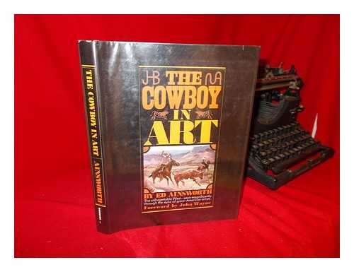AINSWORTH, ED (1902-1968) - The Cowboy in Art