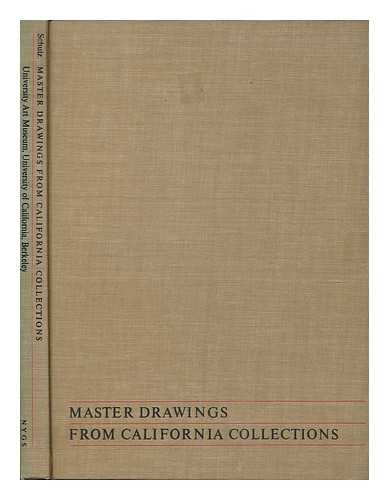 UNIVERSITY OF CALIFORNIA, BERKELEY. UNIVERSITY ART MUSEUM. SCHULZ, JUERGEN (1927-) - Master Drawings from California Collections / Edited by Juergen Schulz