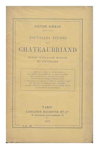 GIRAUD, VICTOR (1868-1953) - Nouvelles Etudes Sur Chateaubriand : Essais D'Histoire Morale Et Litteraire