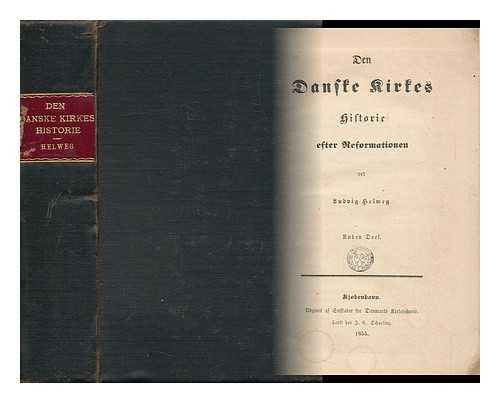 HELVEG, LUDVIG NICOLAUS - Den Dansk Kirkes Historie Efter Reformationen