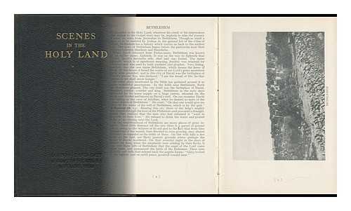 ROBINSON LEES, G. , REV. CATT, DAVID - Scenes in the Holy Land : Thirty-Three Illustrations of Sacred Scenes and Eastern Customs / Photographs by the Rev. G. Robinson Lees ; Explanatory Articles by David Catt