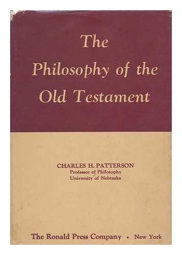 PATTERSON, CHARLES HENRY (1897-) - The Philosophy of the Old Testament