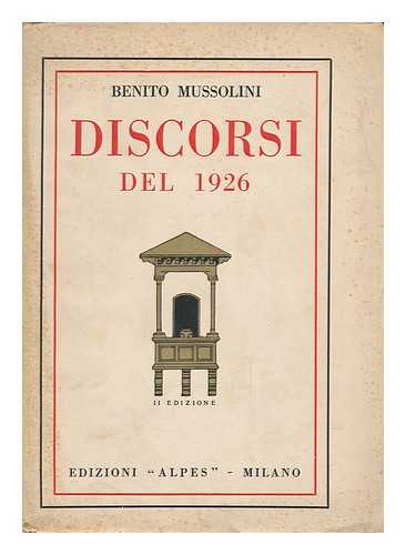 MUSSOLINI, BENITO (1883-1945) - Discorsi Del 1926 / Benito Mussolini