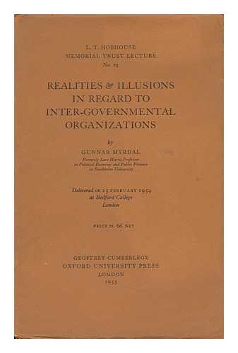 MYRDAL, GUNNAR (1898-1987) - Realities & Illusions in Regard to Inter-Governmental Organizations