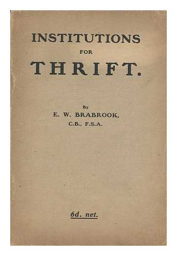 BRABROOK, EDWARD WILLIAM SIR - Institutions for Thrift : Two Lectures Delivered before the University of Liverpool School of Training for Social Work on February 17th and 24th, 1905