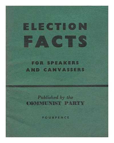 COMMUNIST PARTY OF GREAT BRITAIN - Election Facts for Speakers and Canvassers