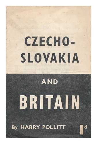 POLLITT, HARRY (1890-1960) - Czechoslovakia and Britain