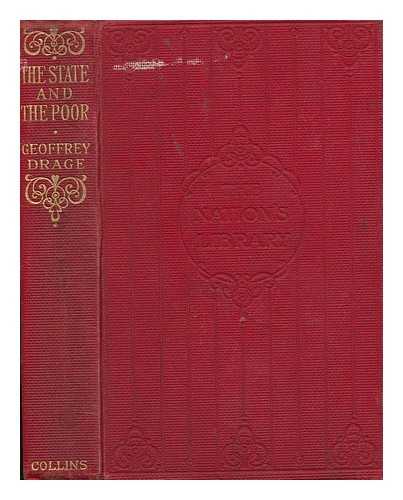 DRAGE, GEOFFREY (1860-) - The State and the Poor