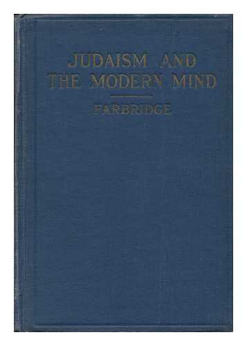 FARBRIDGE, MAURICE HARRY - Judaism and the Modern Mind