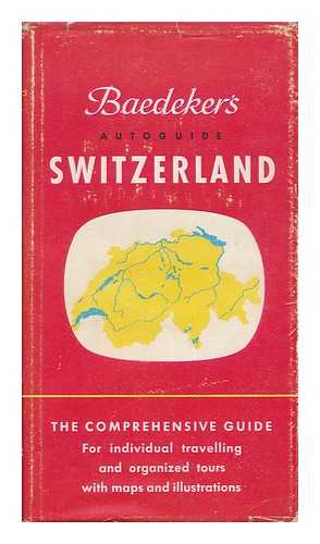 BAEDEKERS AUTOFUHRER-VERLAG - Switzerland : Official Handbook of the Automobile Club of Switzerland