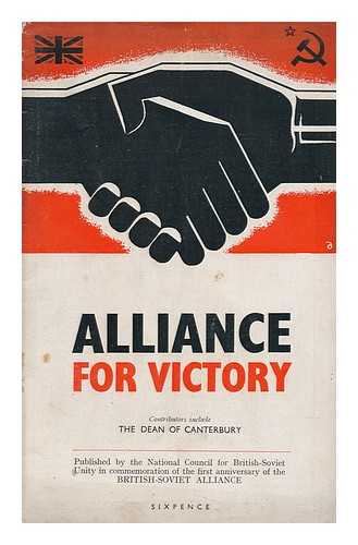 NATIONAL COUNCIL FOR BRITISH-SOVIET UNITY - Alliance for Victory / Contributors Include the Dean of Canterbury