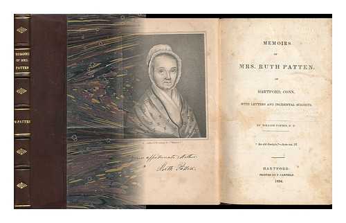 PATTEN, WILLIAM (1763-1839) - Memoirs of Mrs. Ruth Patten, of Hartford, Conn. , with Letters and Incidental Subjects