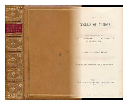[Stanley, Earls Of Derby] - The Progress of Nations : Or, the Principles of National Development in Their Relation to Statesmanship : a Study in Analytical History - [The Principles of National Development in Their Relation to Statesmanship ]