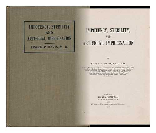 DAVIS, FRANKLYN PIERRE (1868-) - Impotency, Sterility, and Artificial Impregnation