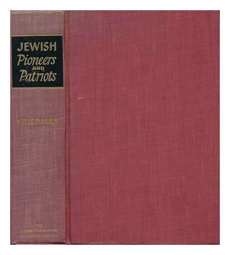 FRIEDMAN, LEE MAX (1871-1957) - Jewish Pioneers and Patriots / Lee M. Friedman ; with a Preface by A. S. W. Rosenbach1st Edition.