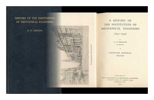 PARSONS, ROBERT HODSON - A History of the Institution of Mechanical Engineers, 1847-1947